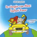 In viaggio con Alex: safari tour. Ediz. bilingue
