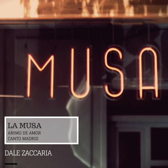 La musa. Animo de amor. Canto Madrid - Dale Zaccaria - copertina