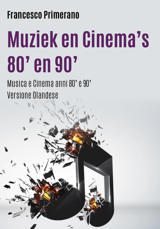 Musica e cinema anni 80' e 90'. Ediz. olandese - Francesco Primerano - copertina