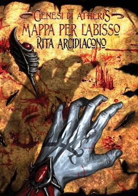 Mappa per l'abisso. Genesi di Atheris - Rita Arcidiacono - copertina