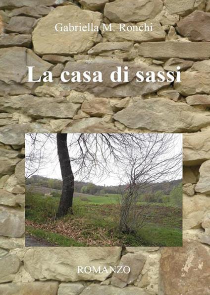 La casa di sassi - Gabriella M. Ronchi - ebook
