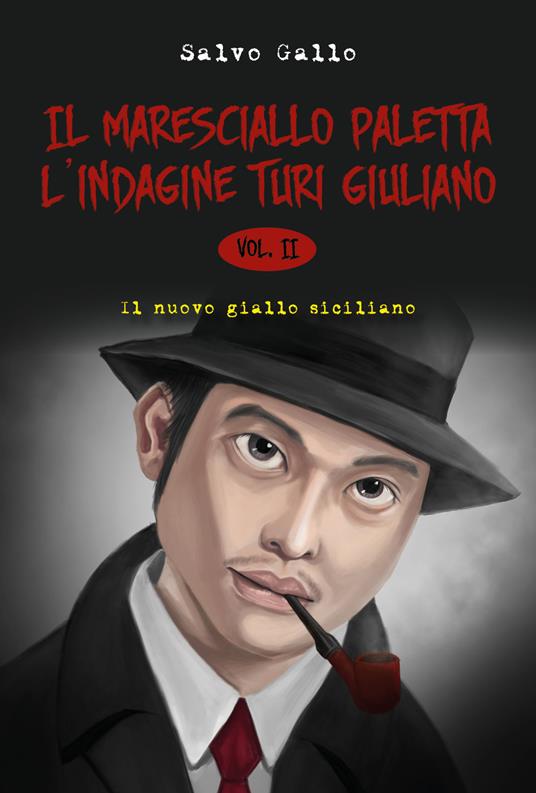 L' indagine Turi Giuliano. Il maresciallo Paletta. Vol. 2 - Salvo Gallo - copertina