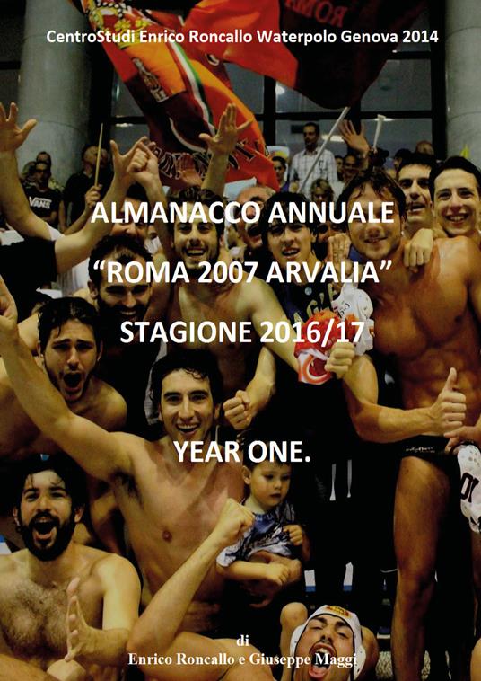 Almanacco annuale «Roma 2007 Arvalia» 2016/17 - Enrico Roncallo - copertina