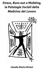 Stress, bourn-out e mobbing, le patologie sociali della Medicina del lavoro