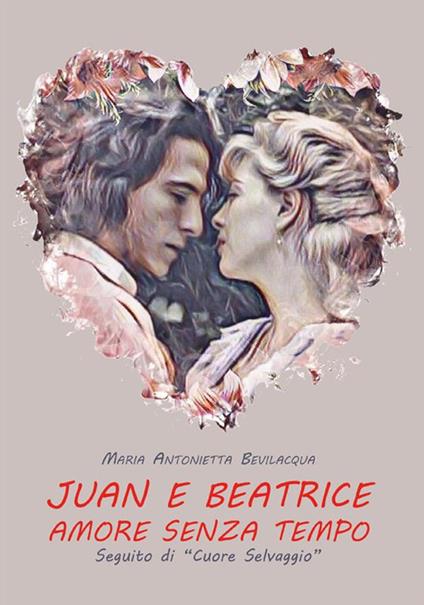 Juan e Beatrice - Maria Antonietta Bevilacqua - ebook