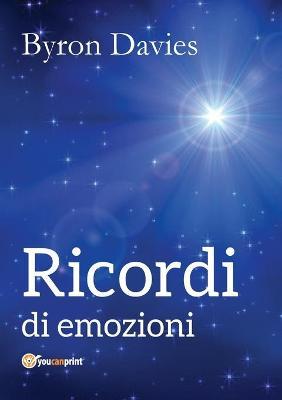 Ricordi di emozioni. Ediz. economica - Byron Davies - copertina