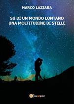 Su di un mondo lontano una moltitudine di stelle