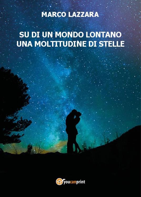 Su di un mondo lontano una moltitudine di stelle - Marco Lazzara - copertina