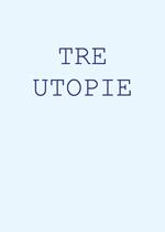 Tre utopie