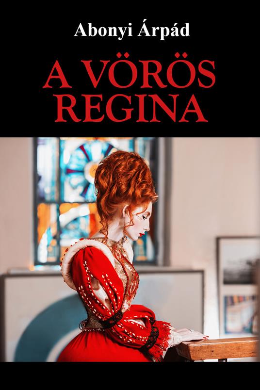 A vörös Regina - Abonyi Árpád - copertina