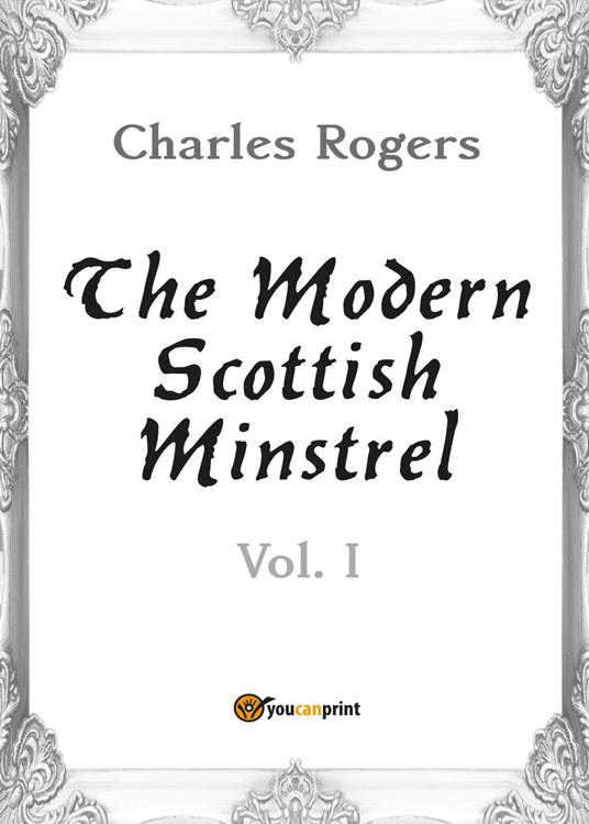 The modern Scottish minstrel. Vol. 1 - Charles Rogers - copertina