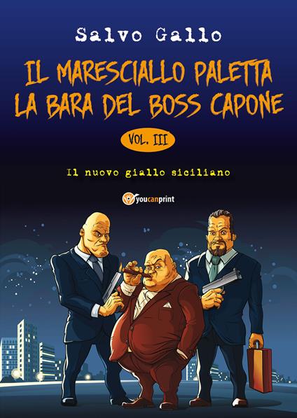 La bara del boss Capone. Il maresciallo Paletta. Vol. 3 - Salvo Gallo - copertina