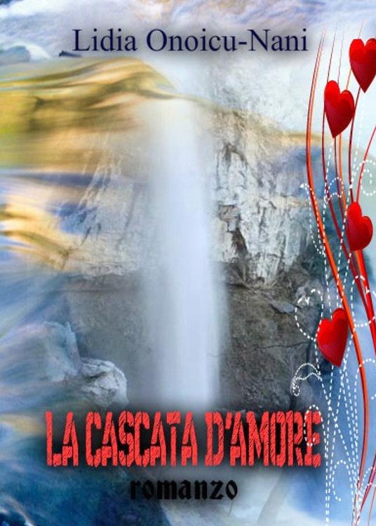 La cascata d'amore - Lidia Onoicu Nani - copertina