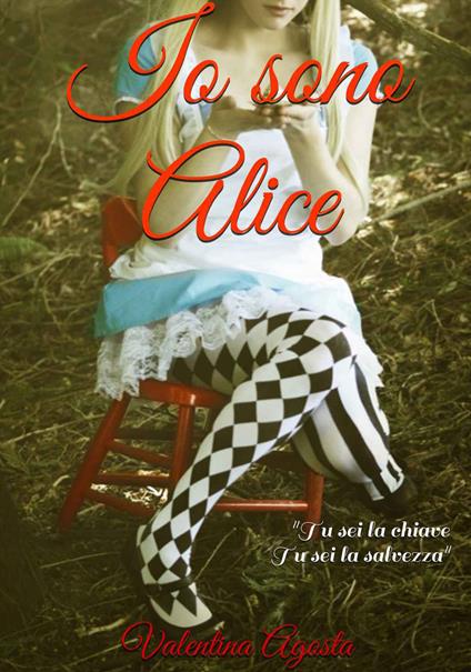 Io sono Alice - Valentina Agosta - copertina