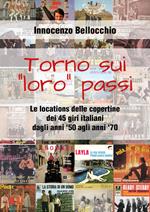 Torno sui «loro» passi. Le locations delle copertine dei 45 giri italiani dagli anni '50 agli anni '70