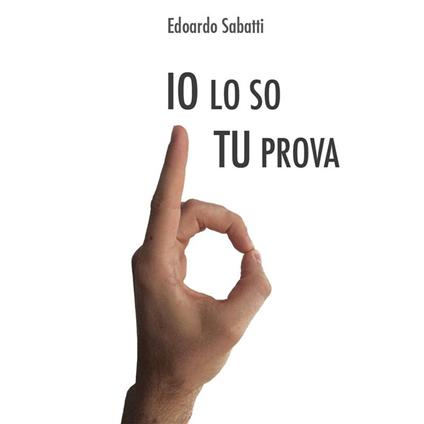 Io lo so tu... prova - Edoardo Sabatti - ebook