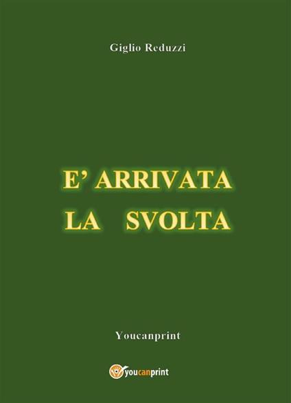 È arrivata la svolta - Giglio Reduzzi - ebook
