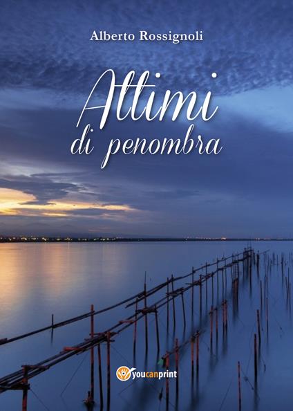 Attimi di penombra - Alberto Rossignoli - copertina