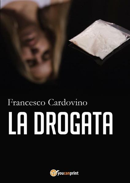 La drogata - Francesco Cardovino - ebook