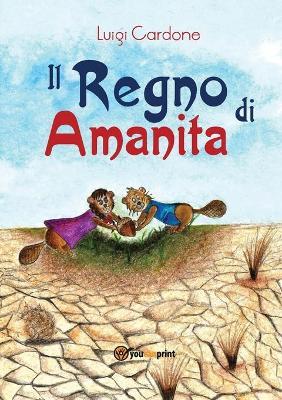 Il regno di Amanita - Luigi Cardone - copertina