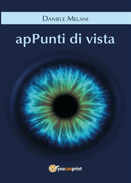 Appunti di vista - Daniele Melani - ebook