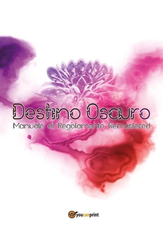 Destino Oscuro. Manuale di regolamento remastered. Ediz. a caratteri grandi - Luca De Marini - copertina