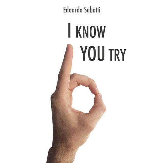 I know you try - Edoardo Sabatti - ebook