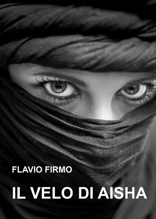 Il velo di Aisha - Flavio Firmo - copertina