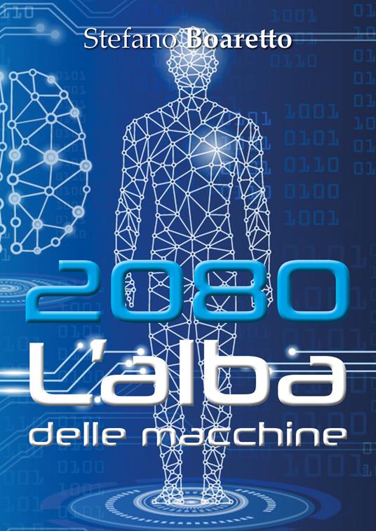 L' alba delle macchine. 2080 - Stefano Boaretto - copertina