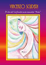 Di te all'infinito mia amata «Rose»