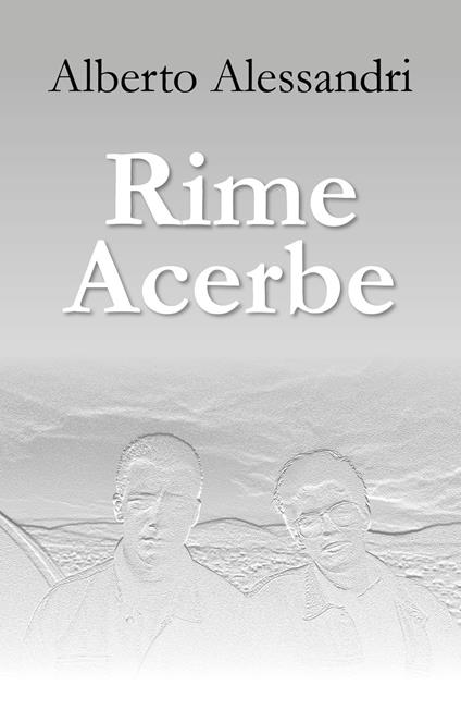Rime acerbe - Alberto Alessandri - copertina