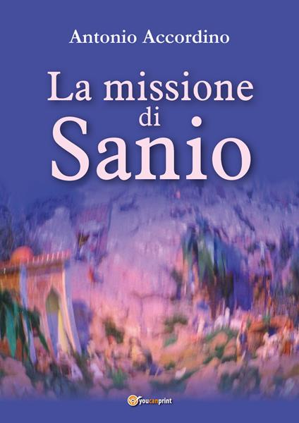 La missione di Sanio - Antonio Accordino - copertina