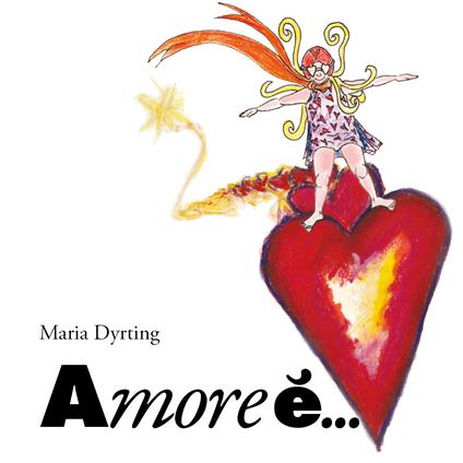 Amore è... - Maria Dyrting - copertina