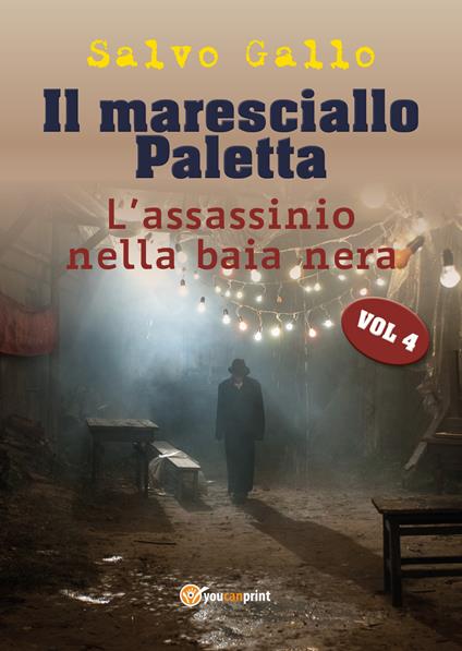L' assassinio della baia nera. Il maresciallo Paletta. Vol. 4 - Salvo Gallo - copertina
