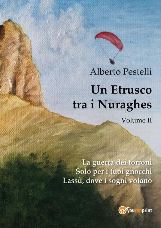 Un etrusco tra i nuraghes. Vol. 2 - Alberto Pestelli - copertina