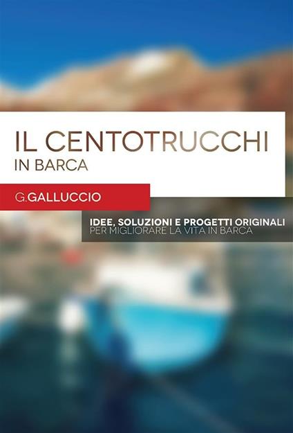 Il centotrucchi in barca - Gianni Galluccio - ebook