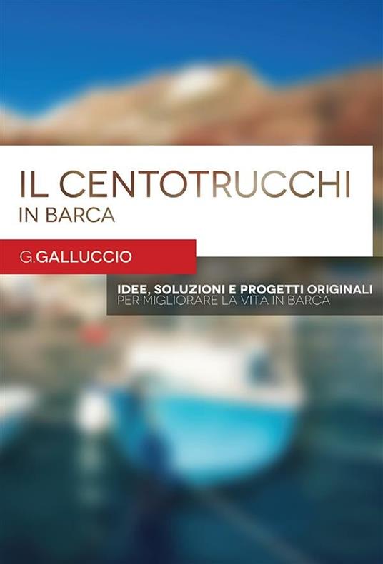 Il centotrucchi in barca - Gianni Galluccio - ebook