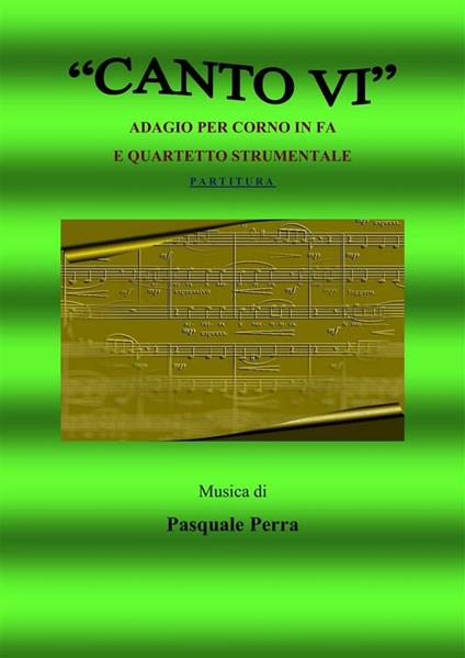 Canto VI. Adagio per corno in fa e quartetto strumentale. Partitura - Pasquale Perra - ebook