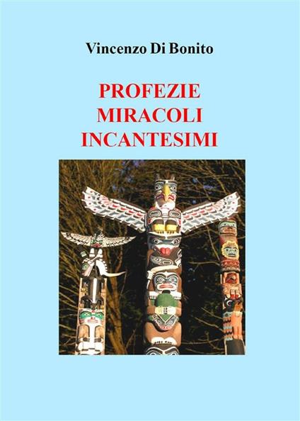 Profezie, miracoli, incantesimi - Vincenzo Di Bonito - ebook