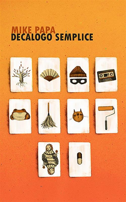 Decalogo semplice - Mike Papa - ebook