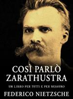 Così parlò Zarathustra. Un libro per tutti e per nessuno