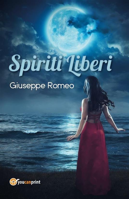 Spiriti liberi - Giuseppe Romeo - ebook