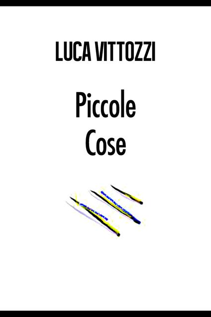 Piccole cose - Luca Vittozzi - copertina