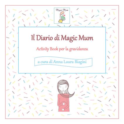 Il diario di Magic Mum - Anna Laura Biagini - copertina