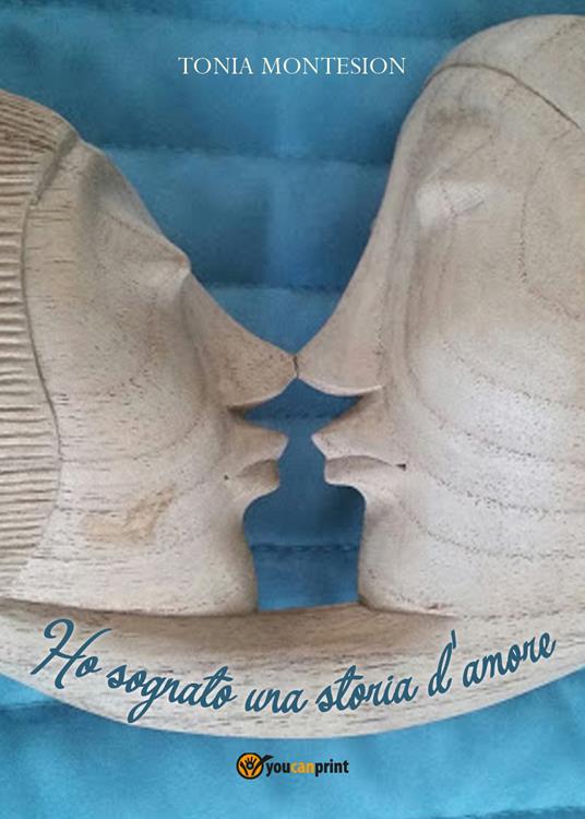 Ho sognato una storia d'amore - Tonia Montesion - copertina