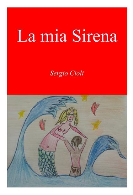 La mia sirena - Sergio Cioli - ebook