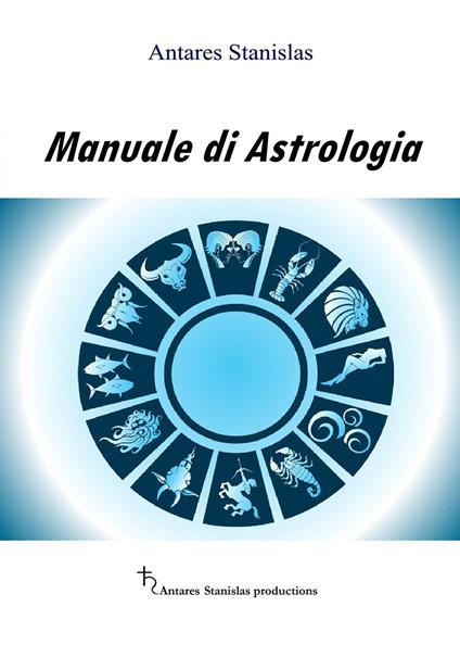 Manuale di astrologia - Stanislas Antares - copertina