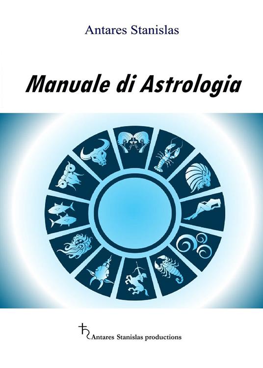 Manuale di astrologia - Stanislas Antares - copertina