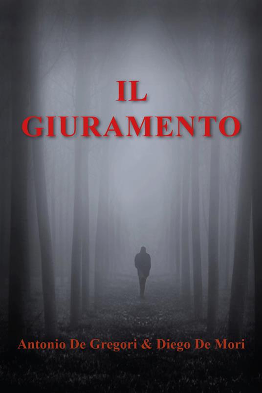 Il giuramento - Antonio De Gregori,Diego De Mori - copertina