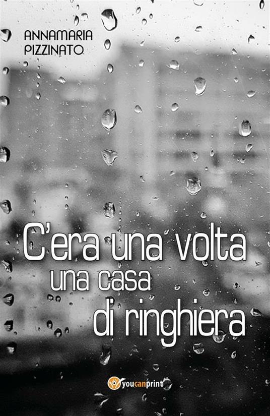 C'era una volta una casa di ringhiera - Annamaria Pizzinato - ebook